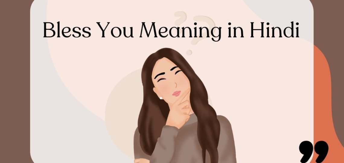 Bless You Meaning in Hindi