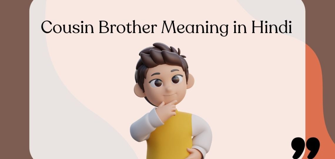 Cousin Brother Meaning in Hindi