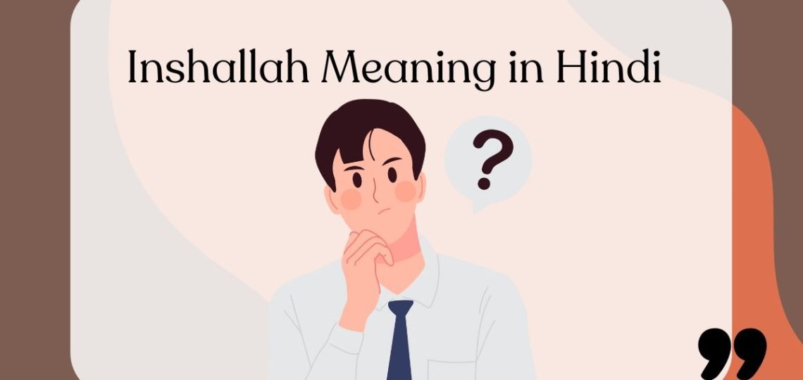 Inshallah Meaning in Hindi